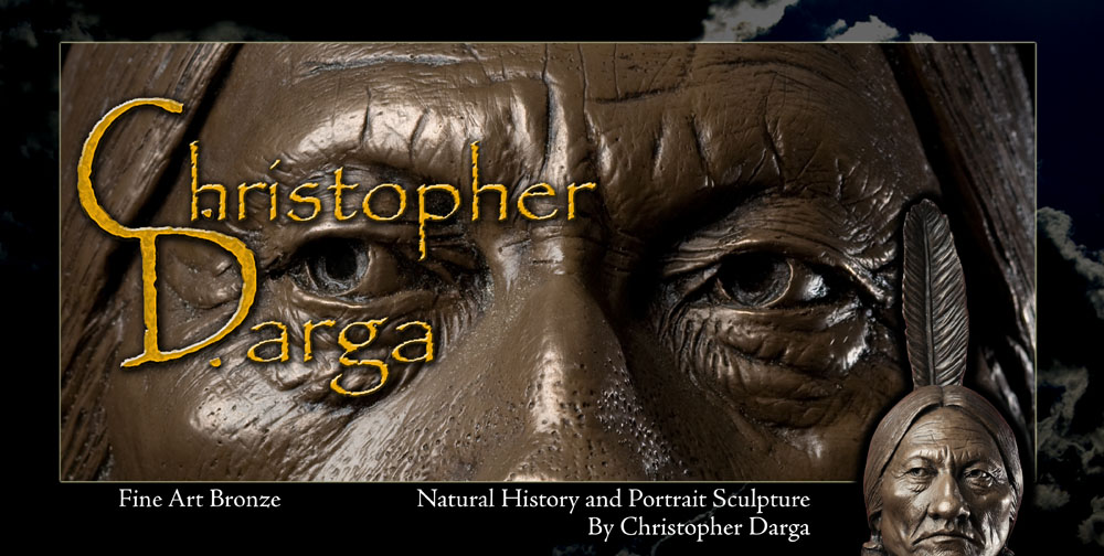 Christopher Darga Quality Fine Art Bronze Natural History and Portrait Sculpture